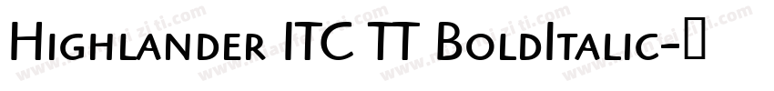 Highlander ITC TT BoldItalic字体转换